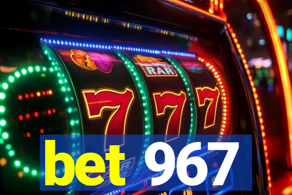 bet 967